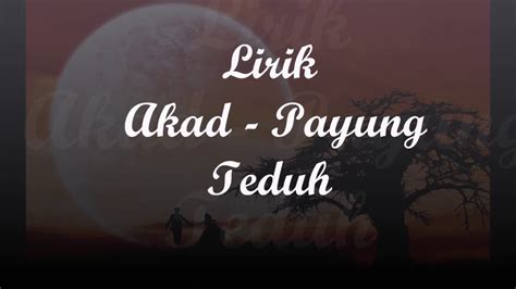 AKAD PAYUNG TEDUH LIRIK - Lirik lagu: Akad oleh Via Vallen