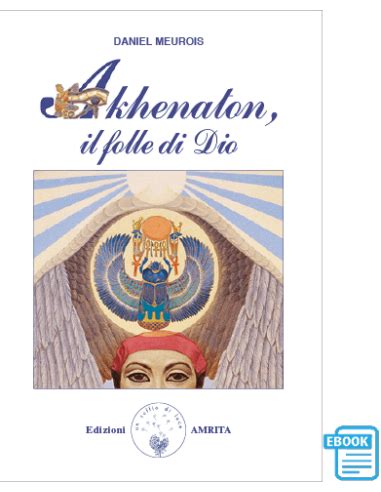 Read Akhenaton Il Folle Di Dio File Type Pdf 