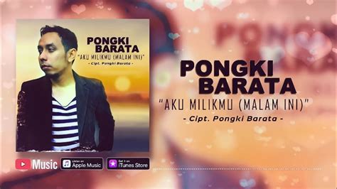 AKU MILIKMU MALAM INI LIRIK CHORD - Aku Milikmu Malam Ini - Pongki Barata - Kompilasi Chord