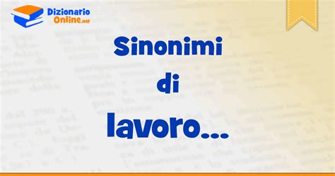 al lavoro Sinonimi e analoghi per al lavoro in italiano Dizionario ...