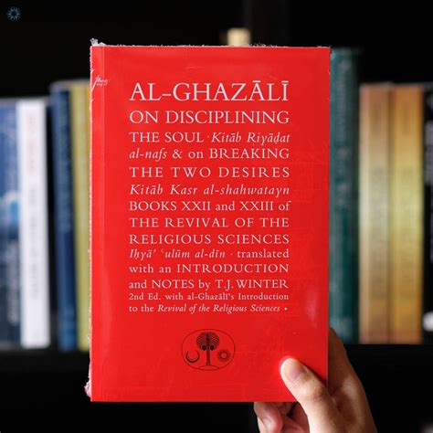 Read Online Al Ghazali On Disciplining The Soul And On Breaking The Two Desires 