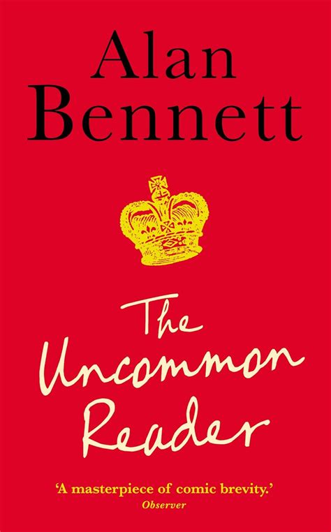 Alan Bennett The Uncommon Reader