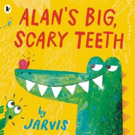 alan s big scary teeth