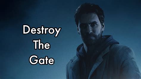 Alan Wake Walkthrough Destroy The Gate