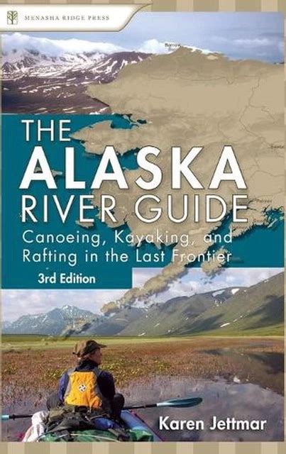 alaska river guide canoeing kayaking and rafting i