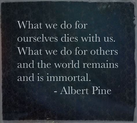 albert pine quotes immortal