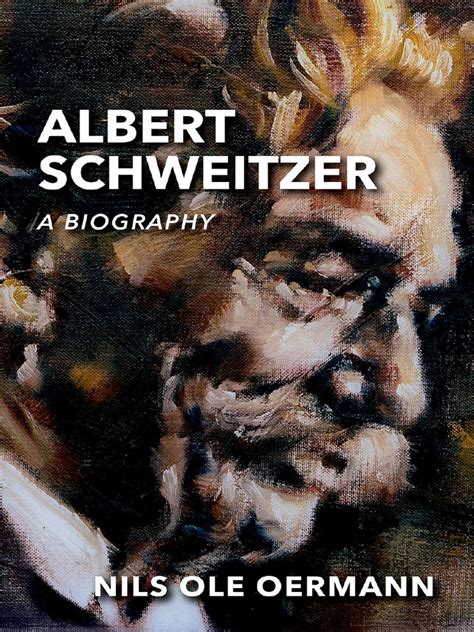 albert schweitzer biography summary example