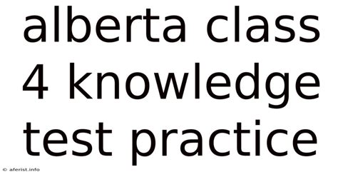 Alberta Class 4 Knowledge Test