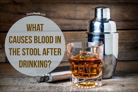 alcohol and blood in stool