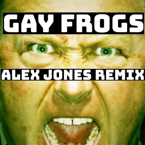 alex jones frogs gay script
