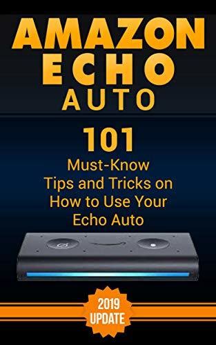 Alexa 101 Must Know Tips And Tricks On How To Use Your Amazon Devices Amazon Echo Show Amazon Echo Look Amazon Echo Dot And Amazon Echoalexa Second Echointernetalexa Dottipsalexa App