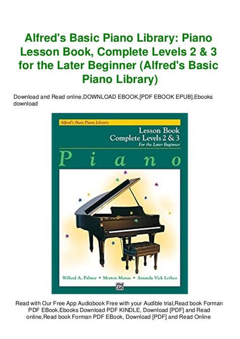 Read Online Alfreds Basic Piano Library Piano Lesson Book Complete Levels 2 3 For The Later Beginner Alfreds Basic Piano Library 