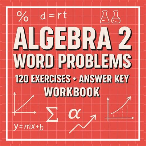 Algebra Word Problems Practice Workbook With Full Solutions