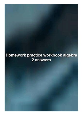 Full Download Algebra 2 Homework Practice Workbook Answers 