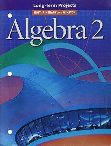 Read Algebra 2 Long Term Project Answers Holt 