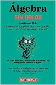 Read Online Algebra Sin Dolor Painless Algebra Spanish Edition 