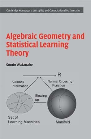 Read Algebraic Geometry And Statistical Learning Theory Cambridge Monographs On Applied And Computational Mathematics 