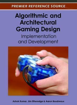 Algorithmic And Architectural Gaming Design