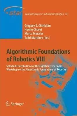 Algorithmic Foundations Of Robotics Viii Selected Contributions Of The Eighth International Workshop On The Algorithmic Foundations Of Robotics Springer Tracts In Advanced Robotics
