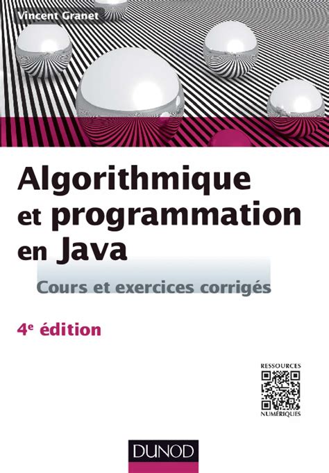 Algorithmique Et Programmation En Java 3egraveme Eacutedition Cours Et Exercices Corrigeacutes Cours Et Exercices Corrigeacutes