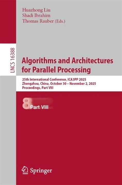 Algorithms And Architectures For Parallel Processing 15th International Conference Ica3pp 2015 Zhangjiajie China November 18 20 2015 Proceedings Part I Lecture Notes In Computer Science