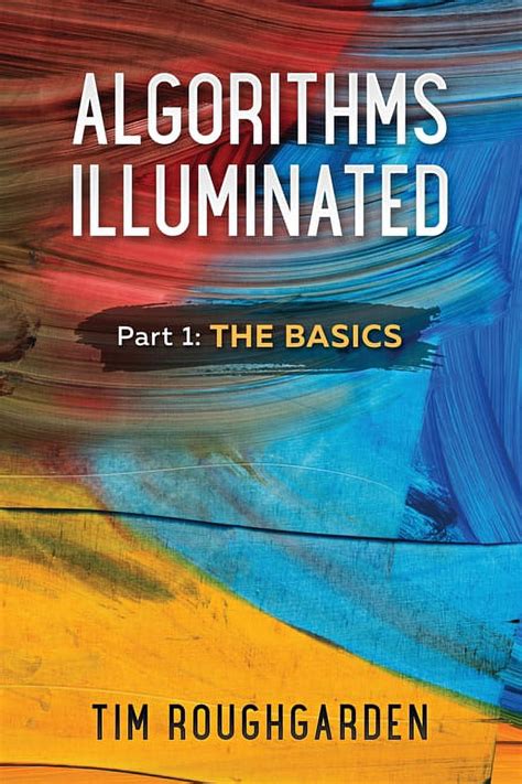 Algorithms Illuminated: Part 1: The Basics
