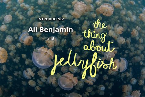 Ali Benjamin The Thing About Jellyfish