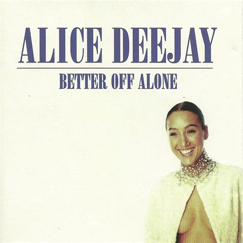 Alice Deejay Better Off Alone