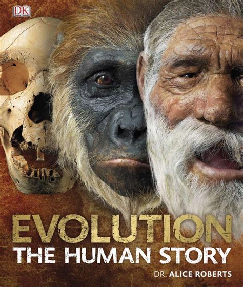 Alice Roberts Evolution The Human Story Dk Publishing 2018
