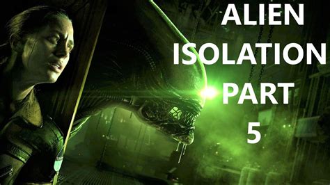 Alien Isolation Walkthrough Part 5