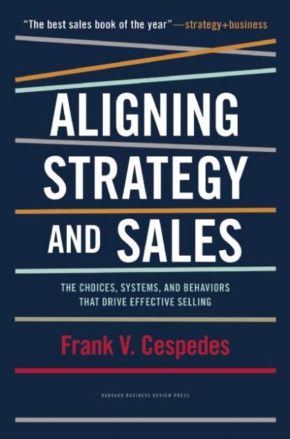 Full Download Aligning Strategy And Sales The Choices Systems And Behaviors That Drive Effective Selling 
