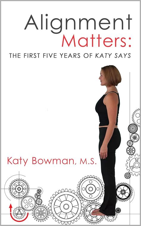 Alignment Matters The First Five Years Of Katy Says Bowman