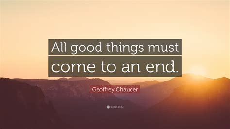 All Good Things Come To An End Quote