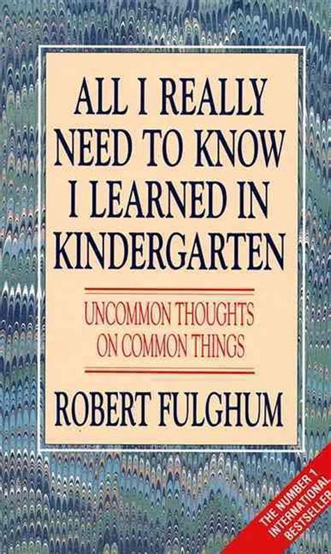 All I Really Need To Know I Learned Kindergarten Essays - Kindergarten Essays
