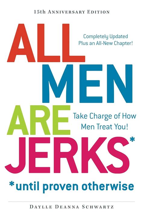 All Men Are Jerks Until Proven Otherwise A Woman Apo