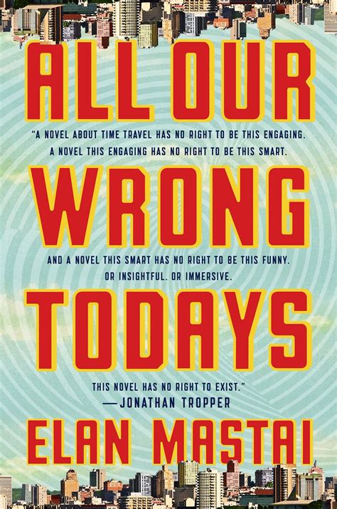 All Our Wrong Todays: A B B C Radio 2 Book Club Choice 2017