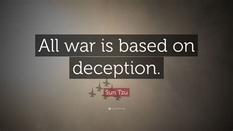 All War Is Based On Deception