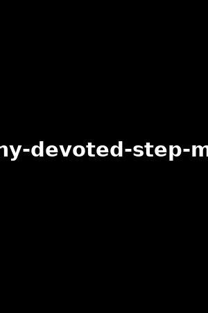 all my devoted step moms