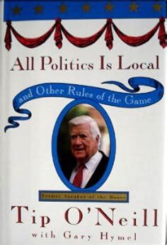 Read All Politics Is Local And Other Rules Of The Game 