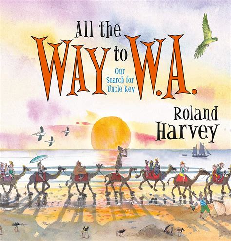 Download All The Way To W A Our Search For Uncle Kev Roland Harvey Australian Holidays 