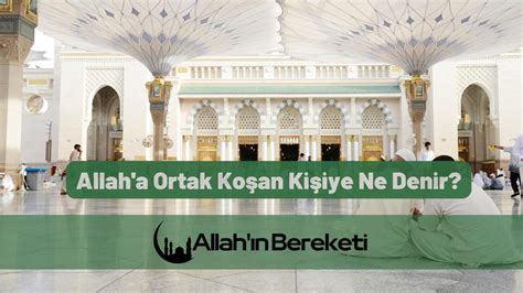 allah a ortak koşanlara ne denir 