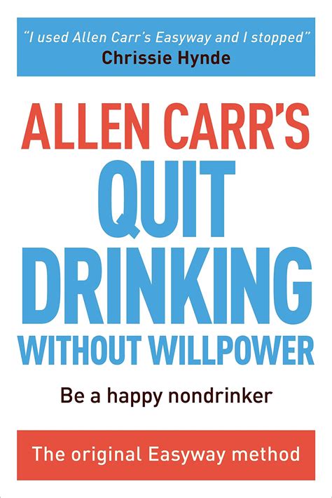 Allen Carrs Quit Drinking Without Willpower Be A Happy Nondrinker