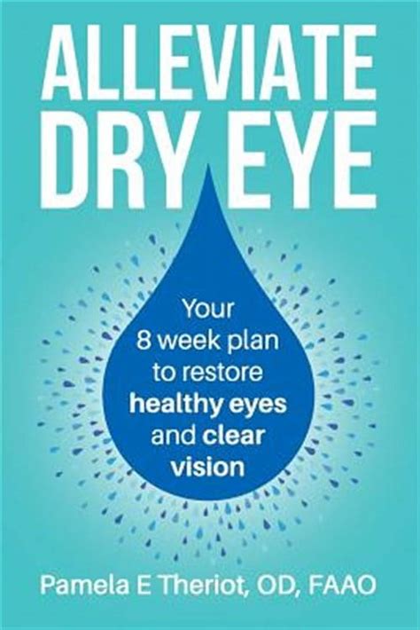 alleviate dry eye your 8 week plan to restore hea