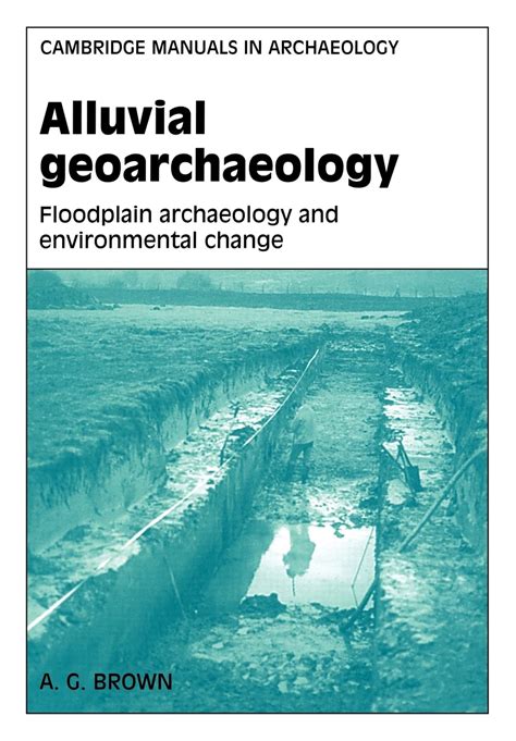 Read Alluvial Geoarchaeology By A G Brown 