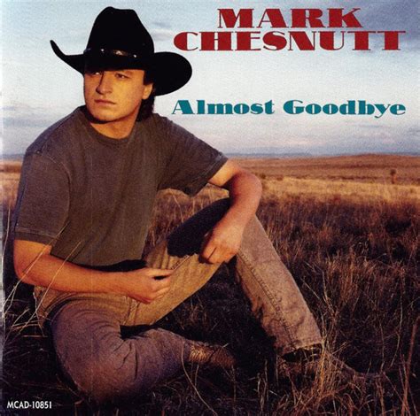 almost goodbye mark chesnutt lyrics