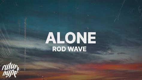 Alone Rod Wave Lyrics