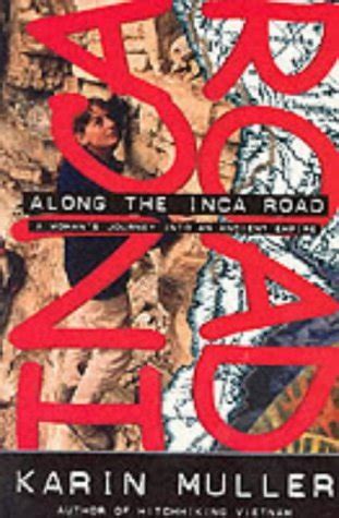 Read Along The Inca Road A Womans Journey Into An Ancient Empire 