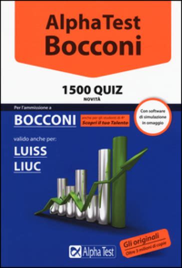Read Online Alpha Test Bocconi 1500 Quiz Valido Anche Per Luiss Liuc Con Software Di Simulazione 