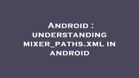 Alsa Understanding Mixer Paths Xml In Android Stack