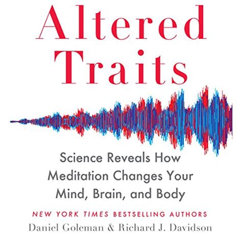 Altered Traits Science Reveals How Meditation Changes Your Trait Science - Trait Science